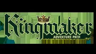 Kingmaker:Nepotism Episode 1 | Pathfinder 2e Campaign