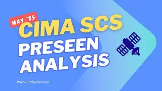 CIMA Strategic Case Study (SCS) May 2025 - Preseen Analysis (Leothayre): Webinar 02