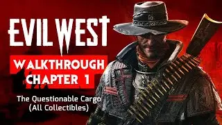 Evil West Chapter 1 The Questionable Cargo (All Collectibles)