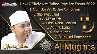 New 7 Kumpulan SHOLAWAT PENYEJUK HATI TERPOPULER TAHUN 2022 // #GUS_SHON AL-MUGHITS
