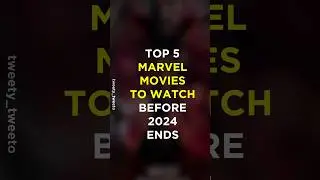 Top 6 Marvel Movies to Watch before 2024 Ends