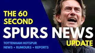 THE 60 SECOND SPURS NEWS UPDATE: The January Window is Open! 