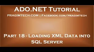 Part 18   Load xml data into sql server table using sqlbulkcopy