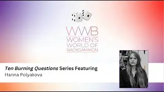 Ten Burning Questions with Backgammon Rising Star Hanna Polyakova