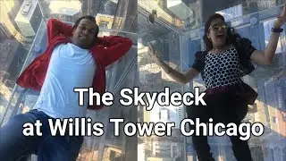 Willis Tower | Skydeck Chicago Illinois | The Ledge | Sears Tower | Observation Deck