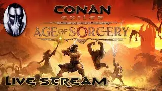 Conan Exiles | Live Stream | Sunday Chill Part 6