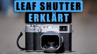 Was ist ein Leaf Shutter? Und was bringt er Streetfotografen?