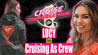 Cruise Conversations | Lucy from @CruisingAsCrew | What It's Like To Live & Work on a Cruise Ship