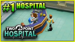 Turning Hospitals into MONEY MAKING Machines - Two Point Hospital [First Look] - Episode 1