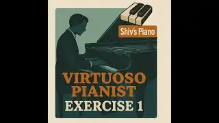 Virtuoso Pianist Exercise 1 - Shiv's Piano