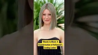 Blonde to Black: A Transformation of Hollywood's Leading Ladies