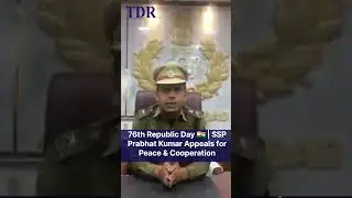 76th Republic Day 🇮🇳 | SSP Prabhat Kumar Appeals for Peace & Cooperation #republicday2026