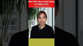 Real truth  How to Start Strong in Surplus Funds