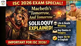 “ISC 2026: Macbeth’s| ‘Tomorrow, and Tomorrow, and Tomorrow’| MOST IMP SCENE| BACKBENCHERS ACADEMY|