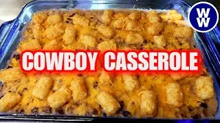 SKINNY Cowboy Casserole ✨WW Cozy Comfort Food✨Weight Watchers Recipe- Family Friendly WW Dinner Prep