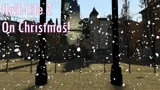 If Half-Life 2 Was on Christmas