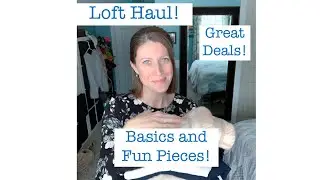 Loft Haul! | Clearance and Sale Items | Basics and Some Fun Pieces!