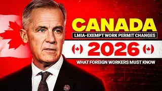 Canada LMIA-Exempt Work Permit Changes 2026 | What Foreign Workers Must Know