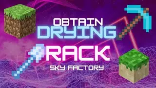 How to obtain a Drying Rack Sky Factory 4