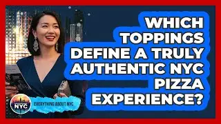 Which Toppings Define A Truly Authentic NYC Pizza Experience? - Everything About NYC