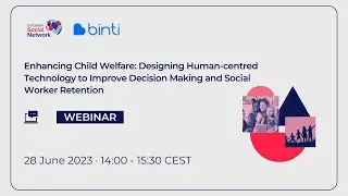 Enhancing Child Welfare Designing Human-centred Technology to Improve Decision Making & Social Work