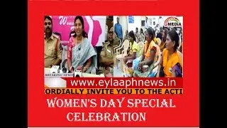 WOMEN'S DAY SPECIAL CELEBRATION AT HYDERABAD / EYLAAPH NEWS