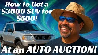 How To Get a $3000 SUV for $500 at an Auto Auction! &ndash; Tips for Nomads