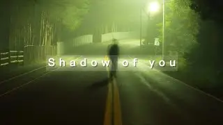 Shadow of You &ndash; Official Music Video | Melancholic