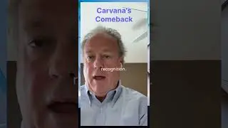 Consumer Credit Matters Podcast:  Carvana's Comeback