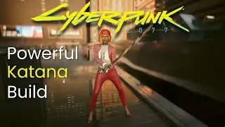 Powerful Katana Warrior For Cyberpunk 2077 ( 5 Year Anniversary Build)