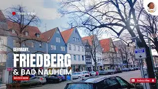 Germany 🇩🇪 360° of Friedberg and Bad Nauheim + Hidden  Gems || Best Travel Guide 🇩🇪