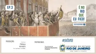 &Eacute; no Rio que eu Fico! | Ep. 3/4 | Audiodrama