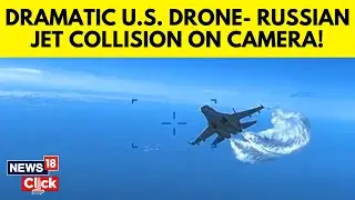 US Drone Hit By Russian Jet Video | Caught On Camera- Footage Of The Drone Jet Crash Over Black Sea