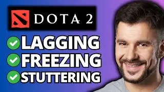 How To Fix Dota 2 Lagging, Freezing & Stuttering Issues - Full Guide