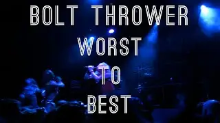 20 minutes about UK death metal: Bolt Thrower Worst to Best [OPINION]