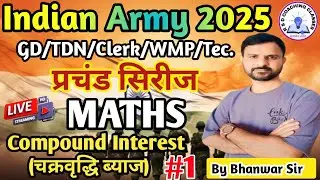 🛑ARMY BHARTI 2025 MATHS(Compound Interest) By Bhanwar Sir  #armyexam2025#indianarmy#rsdcoaching