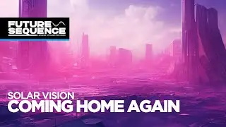 Solar Vision &ndash; Coming Home Again