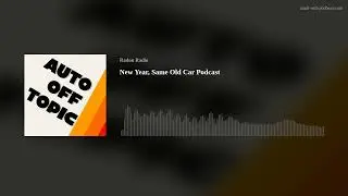 New Year, Same Old Car Podcast