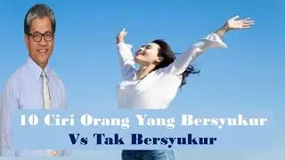 10 Ciri Orang Yang Bersyukur vs Tak Bersyukur