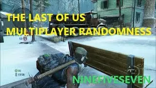 The Last of Us Multiplayer Randomness