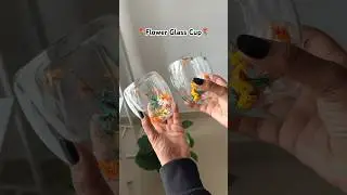 Flower Glass Cup 🌷✨#trendingshorts #shorts #flowers #glasscup
