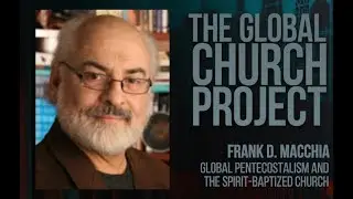 Frank D. Macchia | Global Pentecostalism and the Spirit-Baptized Church