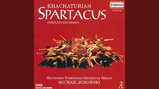 Spartacus (1968 Bolshoi Version) (arr. Y. Grigorovich) : Act III: Adagio of Spartacus and Phrygia