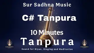 C# Scale Tanpura – 10 Minutes | C Sharp Pure Drone for Riyaaz, Singing & Meditation