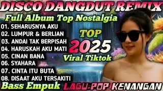 LAGU POP NOSTALGIA TERPOPULER 2025‼️ VERSI DISCO DANGDUT REMIX‼️FULL ALBUM DISCO DANGDUT TERLARIS 