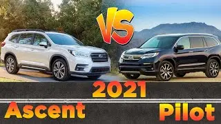 2021 Subaru Ascent vs 2021 Honda Pilot