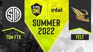 Dota2 - TSM FTX vs. felt - Game 1 - DPC NA Tour 3 - ESL One Summer 2022