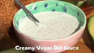 Creamy Vegan Dill Sauce Recipe