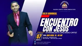 ENCUENTRO CON JES&Uacute;S - EVANG. ORLANDO ORTIZ