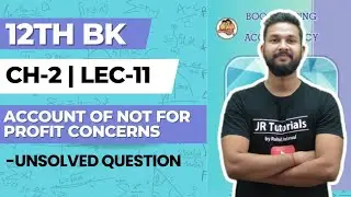 12th BK | Chapter 2 | Account Of Not for Profit Concern | Lecture 11 | Maharashtra Board |